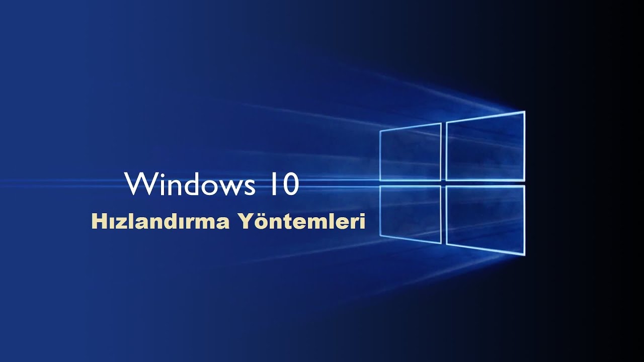 Windows 10 Hızlandırmaya yarayan SÜPER BİLGİLER